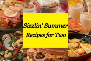Sizzlin Summer Recipes for Two