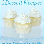 Incredibly Easy Dessert Recipes: 10 Fun Recipes with Cake Mix eCookbook