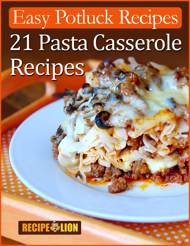Easy Potluck Recipes: 21 Pasta Casserole Recipes eCookbook