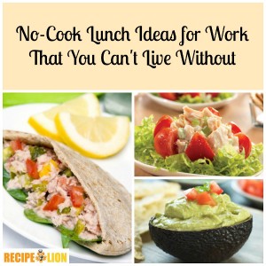 No Cook Lunch Ideas for Work That You Can't Live Without