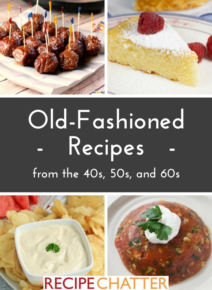 Old-Fashioned Recipes from the 40s, 50s, and 60s