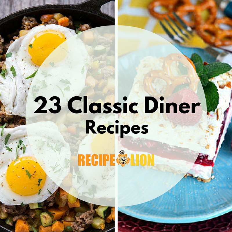 23 Classic Diner Recipes Recipechatter