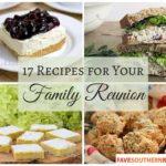 17 Recipes for Your Family Reunion