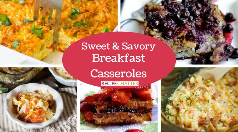 Sweet and Savory Breakfast Casseroles