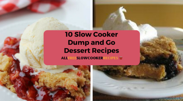 10 Slow Cooker Dump and Go Dessert Recipes