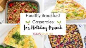 Healthy Breakfast Casseroles for Holiday Brunch