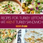 4 Recipes for Turkey Leftovers that aren't Turkey Sandwiches