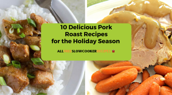 10 Delicious Pork Roast Recipes for the Holiday Season