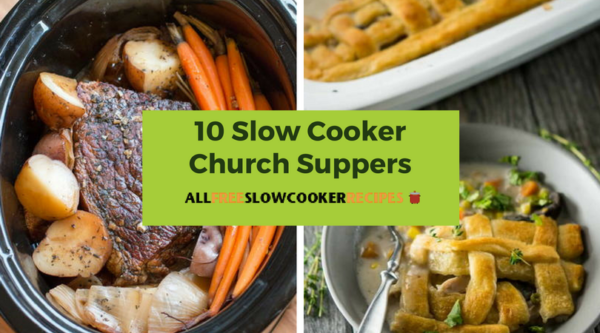 10 Slow Cooker Church Suppers