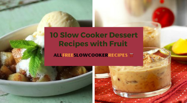 10 Slow Cooker Dessert Recipes with Fruit