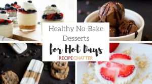 Healthy No Bake Desserts for Hot Days