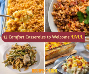 Comfort Casseroles to Welcome Fall